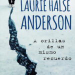 A orillas de un mismo recuerdo Spanish Edition Laurie Halse Anderson Kitap Kapağı