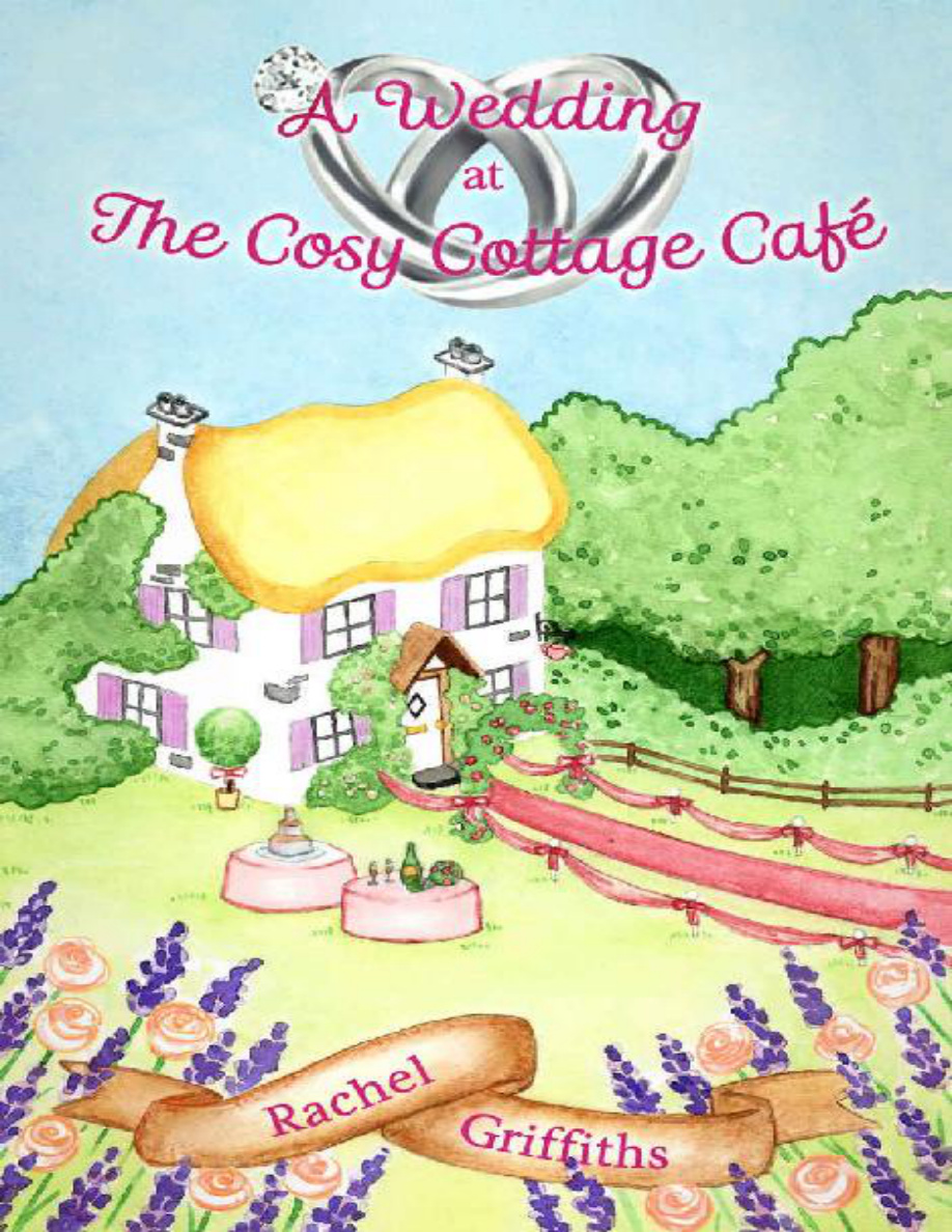 A wedding at the cosy cottage cafe Rachel Griffiths Kitap Kapağı