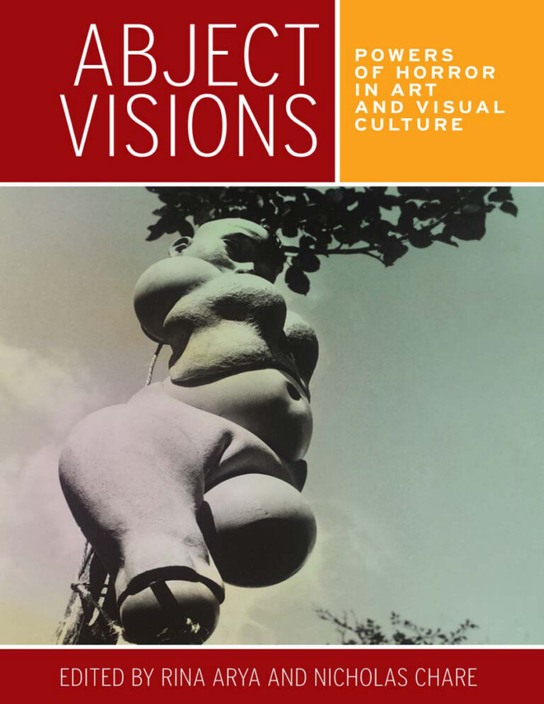 Abject Visions Powers of horror in art and visual culture Rina Arya Kitap Kapağı