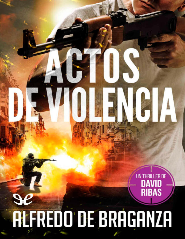 Actos de violencia Spanish Edition Alfredo De Braganza Kitap Kapağı