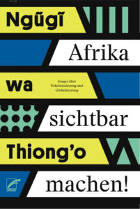 Afrika sichtbar machen German Edition Ngugi wa Thiongo Kitap Kapağı