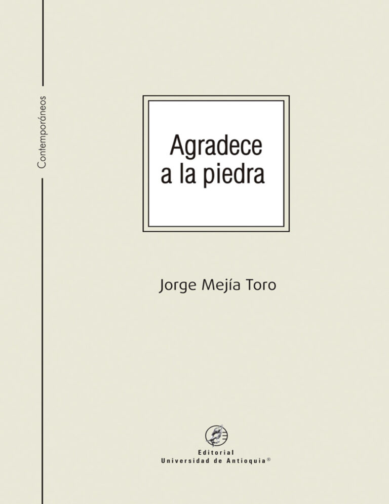 Agradece a la piedra Spanish Edition Jorge Mejia Toro Kitap Kapağı