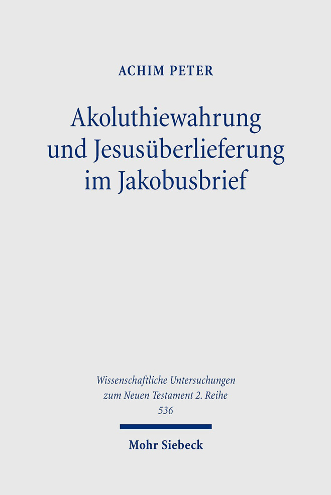 Akoluthiewahrung und Jesusuberlieferung im Jakobusbrief German Edition Achim Peter Kitap Kapağı
