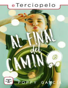 Al final del camino Spanish Edition Poppy Garcia Kitap Kapağı