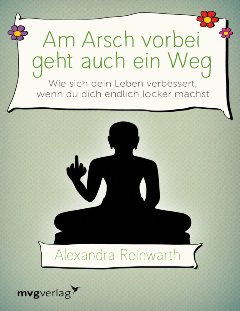 Am Arsch vorbei geht auch ein Weg German Edition Alexandra Reinwarth Kitap Kapağı