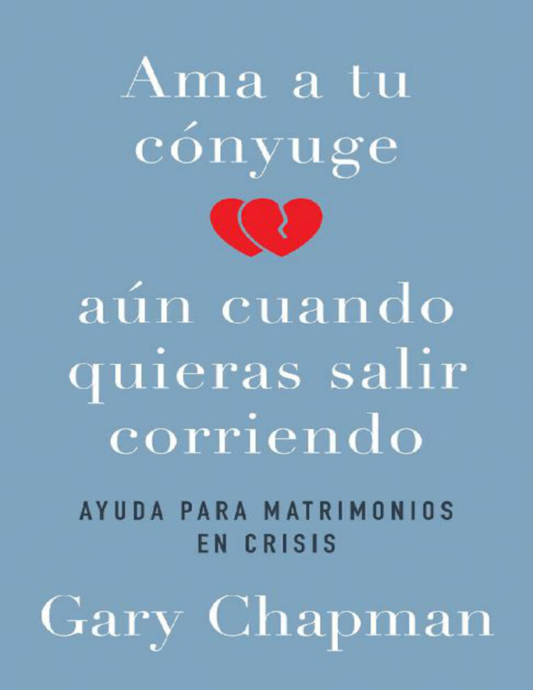 Ama a tu conyuge aun cuando quieras salir corriendo Spanish Edition Gary Chapman Kitap Kapağı