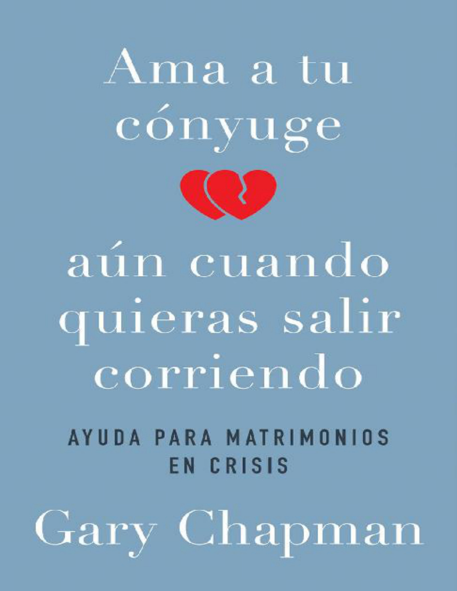 Ama a tu cónyuge aun cuando quieras salir corriendo PDF Download