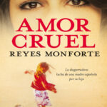 Amor cruel spanish Edition Reyes Monforte Kitap Kapağı