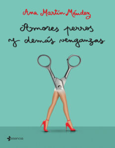 Amores perros y demas venganzas Spanish Edition Ana Martin Mendez Kitap Kapağı
