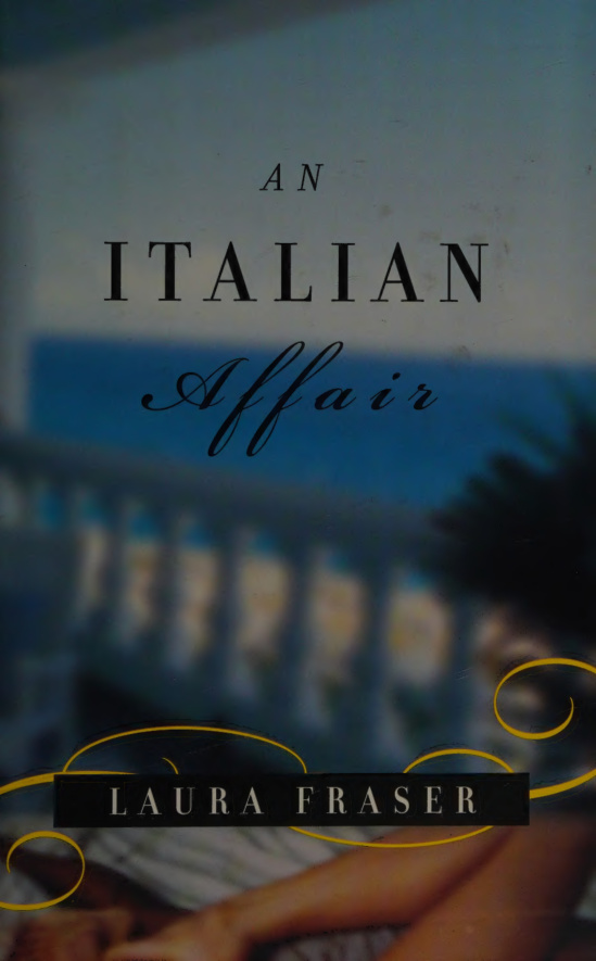 An Italian Affair Laura Fraser Kitap Kapağı