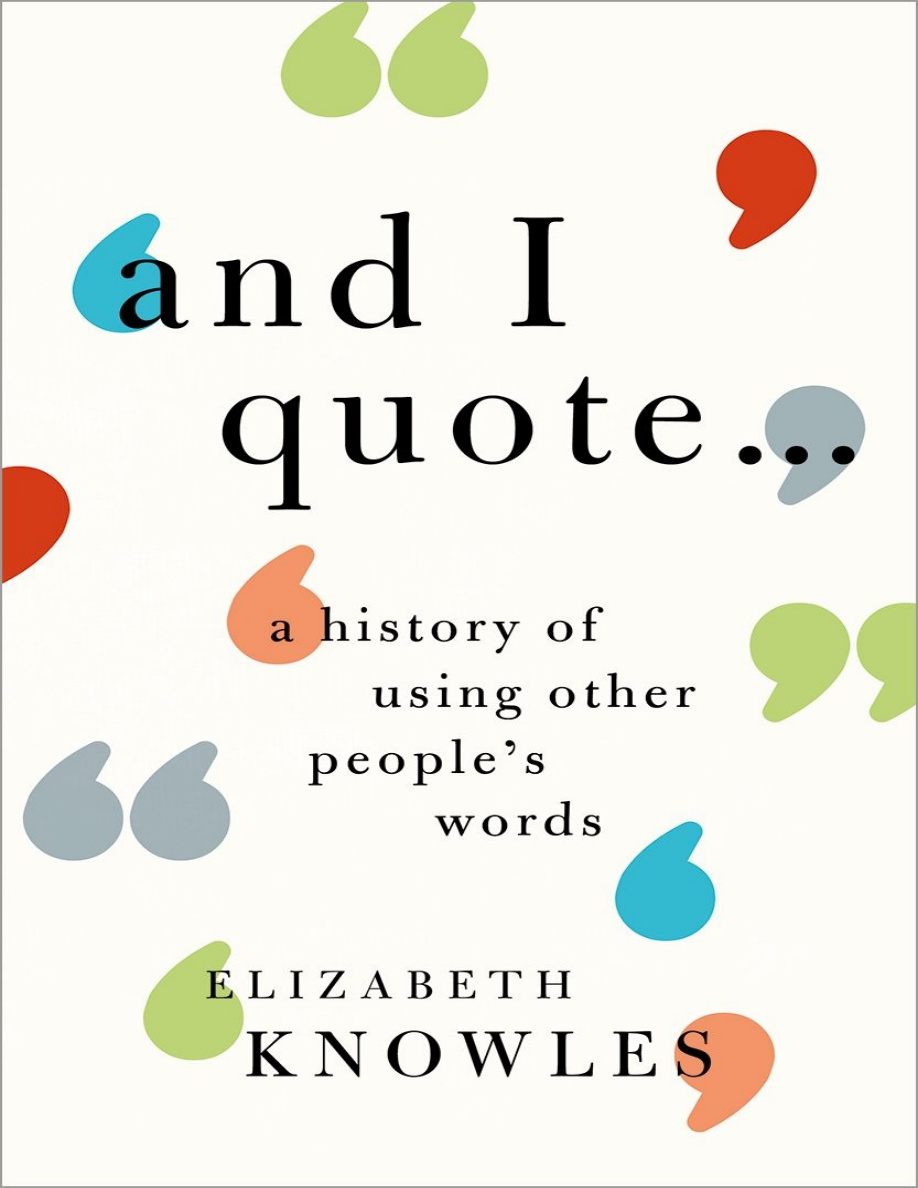 And I Quote History of Using Words Elizabeth Knowles Kitap Kapağı