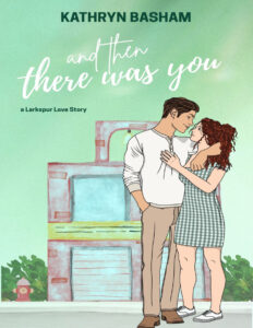 And Then There Was You Kathryn Basham Kitap Kapağı