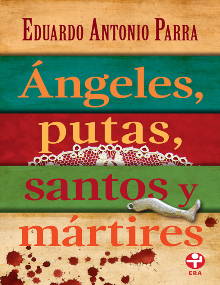 Angeles putas santos y martires Spanish Edition Eduardo Antonio Parra Kitap Kapağı