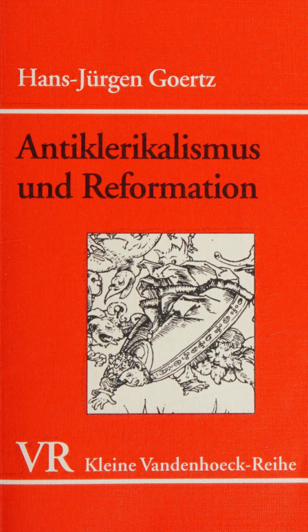 Antiklerikalismus und Reformation German Edition Hans Jurgen Goertz Kitap Kapağı