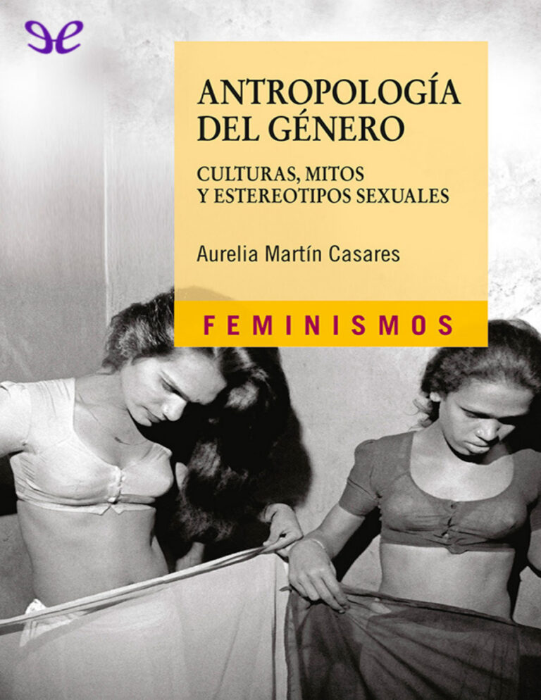 Antropologia del genero culturas mitos y estereotipos sexuales Spanish Edition Aurelia Martin Casares Kitap Kapağı