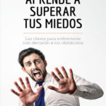 Aprende a superar tus miedos Spanish Edition Coralie Closon Kitap Kapağı