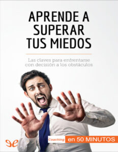 Aprende a superar tus miedos Spanish Edition Coralie Closon Kitap Kapağı