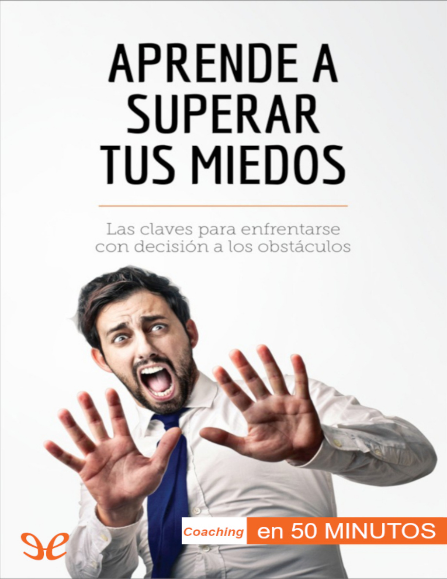 Aprende a superar tus miedos PDF Download