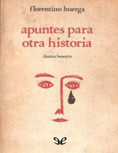 Apuntes para otra historia Spanish Edition Florentino Huerga Martin Kitap Kapağı