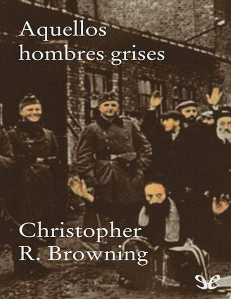 Aquellos hombres grises Spanish Edition Christopher R Browning Kitap Kapağı