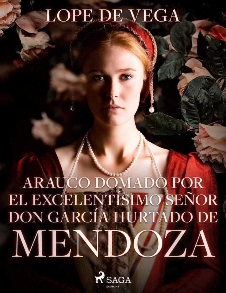 Arauco Domado Por El Excelentisimo Senor Don Garcia Hurtado de Mendoza Spanish Edition Lope de Vega Kitap Kapağı