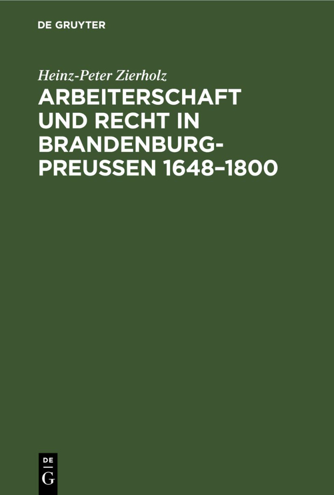 Arbeiterschaft und Recht in Brandenburg Preussen 1648 1800 German Edition Heinz Peter Zierholz Kitap Kapağı