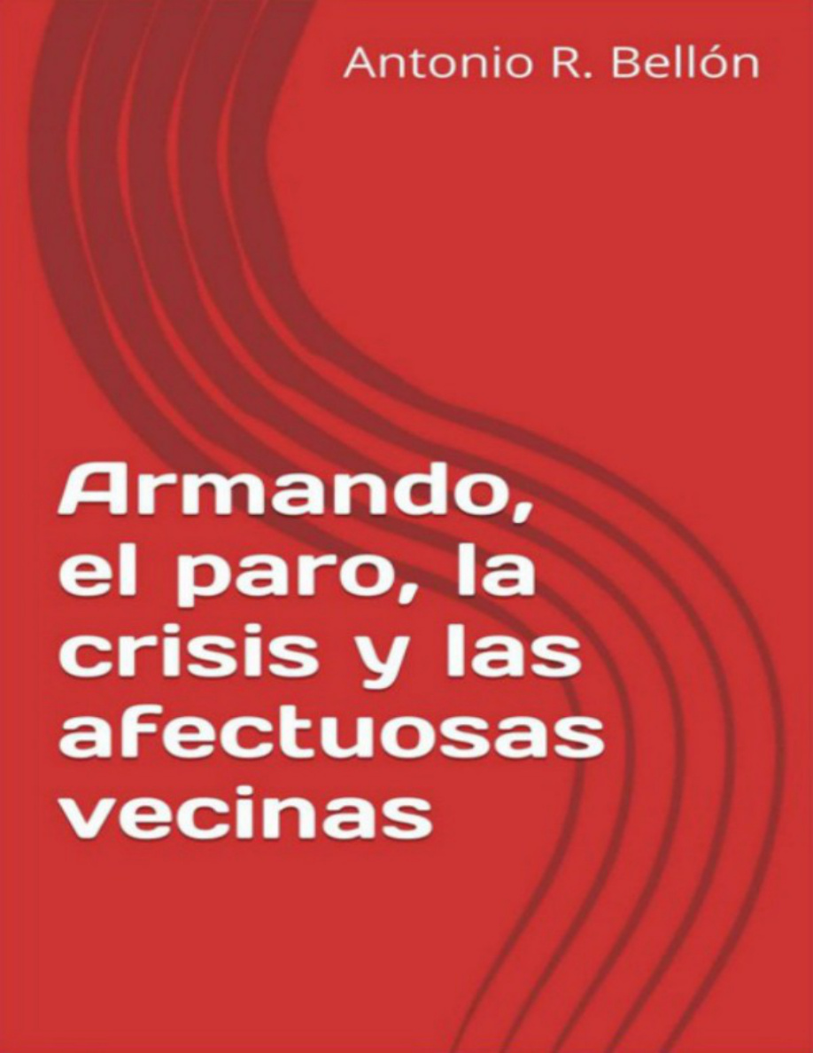 Armando el paro, la crisis y las afectuosas vecinas PDF Download