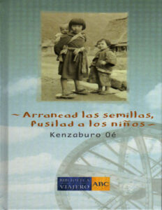 Arrancad las semillas fusilad a los ninos Spanish Edition Kenzaburo Oe Kitap Kapağı