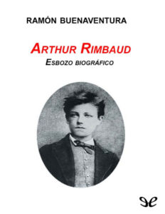 Arthur Rimbaud Esbozo biografico Spanish Edition Ramon Buenaventura Kitap Kapağı