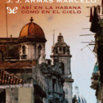 Asi en La Habana como en el cielo Spanish Edition Juan Jesus Armas Marcelo Kitap Kapağı