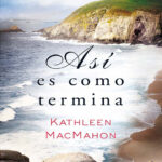 Asi es como termina Spanish Edition Kathleen MacMahon Kitap Kapağı