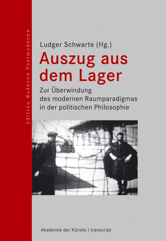 Auszug aus dem Lager Zur Uberwindung des modernen Raumparadigmas in der politischen Philosophie German Edition Ludger Schwarte Kitap Kapağı