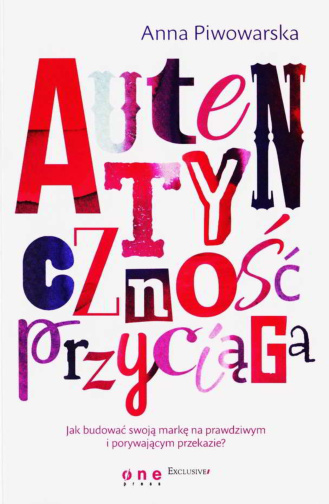 Autentyczność przyciąga Polish Edition Anna Piwowarska Kitap Kapağı