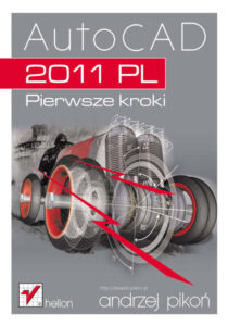 AutoCAD 2011 PL Pierwsze kroki Polish Edition Andrzej Pikoń Kitap Kapağı