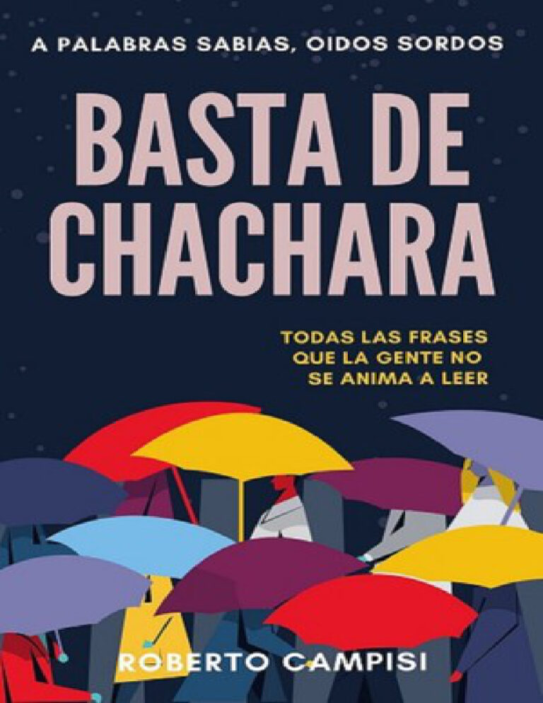 Basta de Chachara A palabras sabias oidos sordos Spanish Edition Cayetano Roberto Campisi Kitap Kapağı
