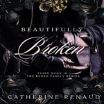 Beautifully broken Catherine Renaud Kitap Kapağı