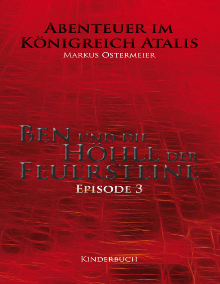 Ben und die Hohle der Feuersteine Abenteuer im Konigreich Atalis German Edition Markus Ostermeier Kitap Kapağı