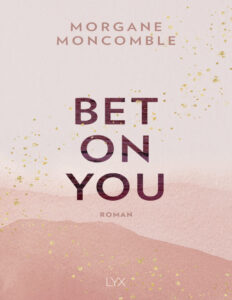 Bet on you German Edition Morgane Moncomble Kitap Kapağı
