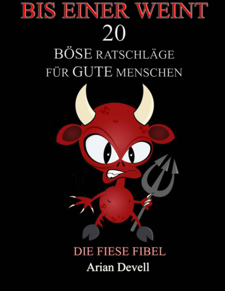 Bis einer weint 20 bose Ratschlage fur gute Menschen German Edition Devell Arian Kitap Kapağı