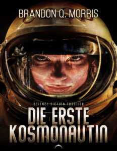 Brandon Q Morris Die letzte Kosmonautin Kitap Kapağı