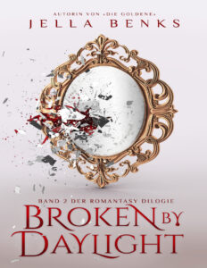 Broken by Daylight Broken 2 German Edition Jella Benks Kitap Kapağı