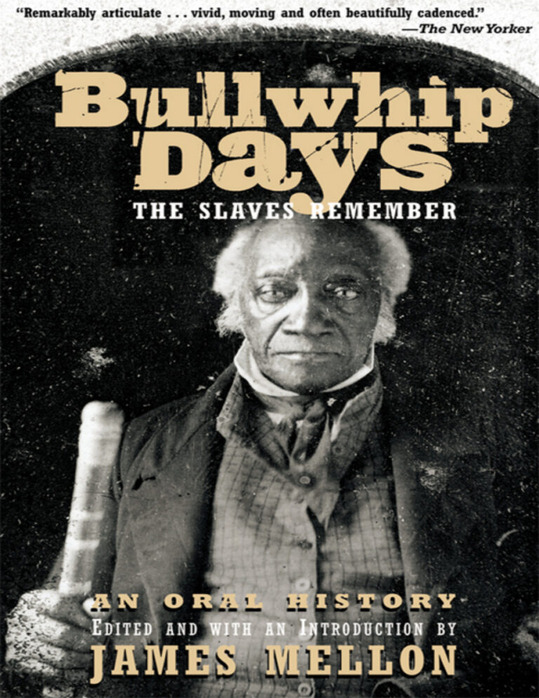 Bullwhip Days The Slaves Remember James Mellon Kitap Kapağı