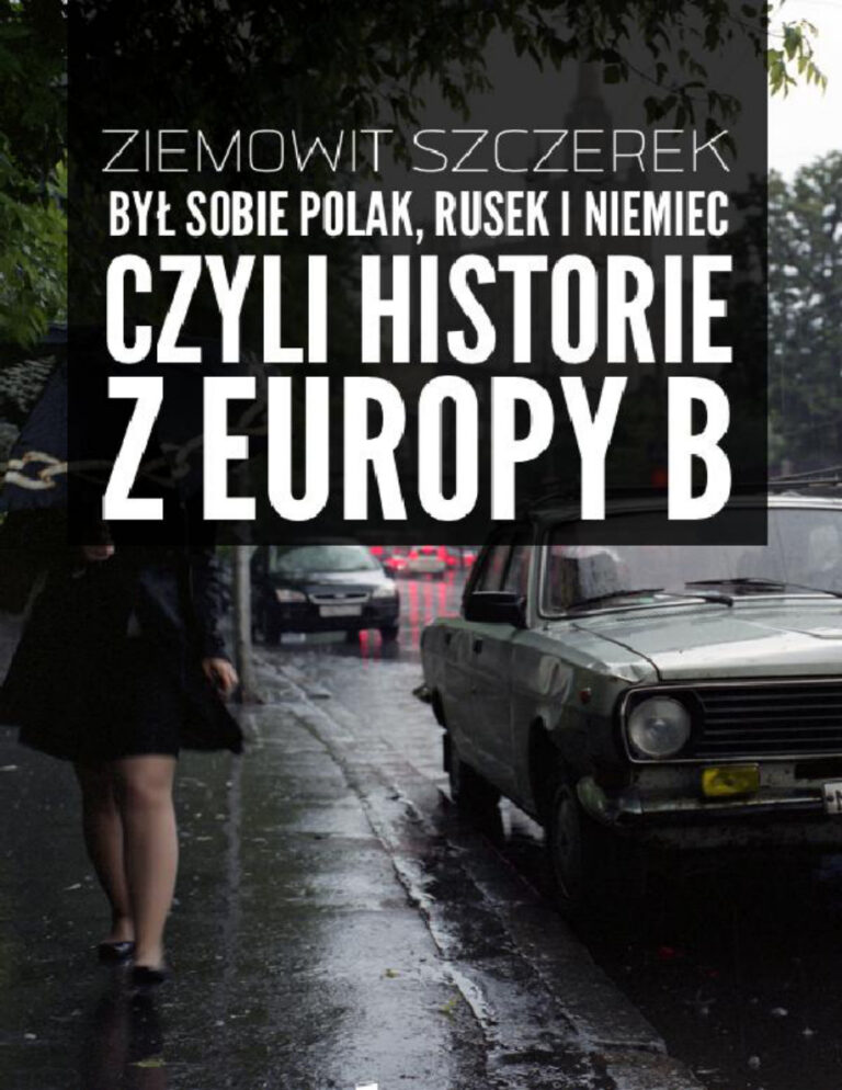 Byl sobie Polak Rusek i Niemiec czyli historie z Europy B Ziemowit Szczerek Kitap Kapağı