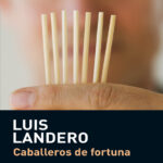 Caballeros de fortuna Spanish Edition Luis Landero Kitap Kapağı