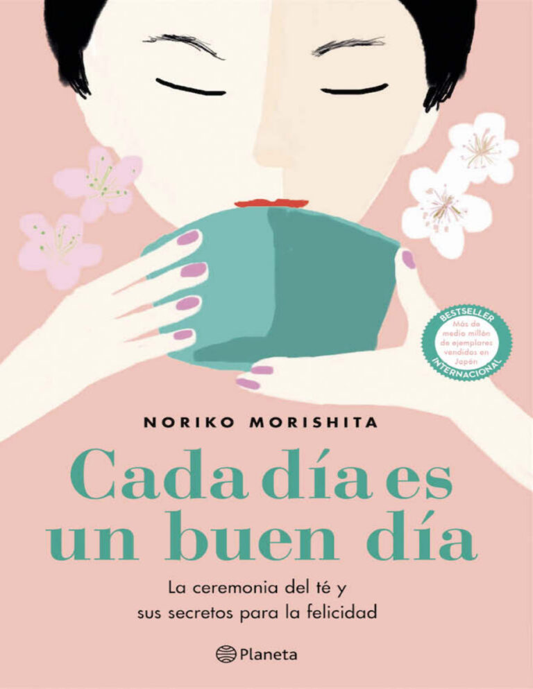 Cada dia es un buen dia La ceremonia del te y sus secretos para la felicidad Spanish Edition Noriko Morishita Kitap Kapağı