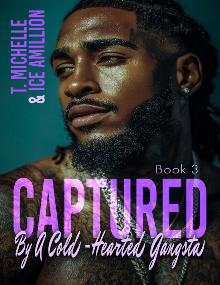 Captured By A Cold Hearted Gangsta 3 T Michelle and Ice Amillion Kitap Kapağı