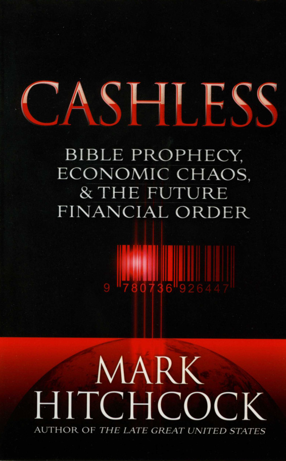 Cashless Bible Prophecy Economic Chaos and the Future Financial Order Mark Hithcock Kitap Kapağı