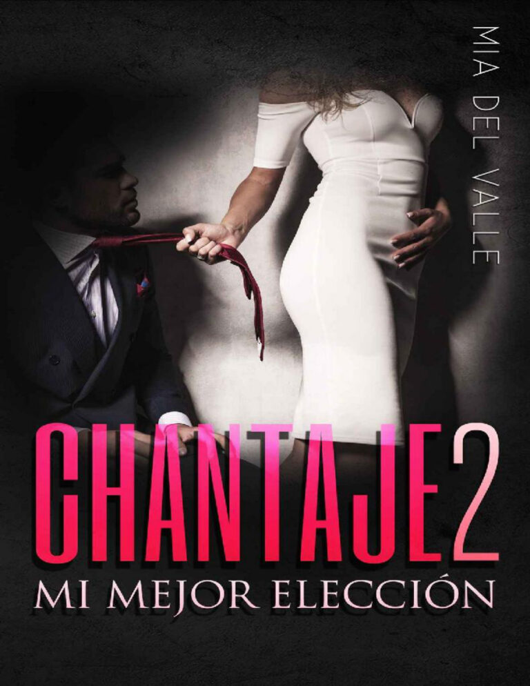 Chantaje 2 Mi mejor eleccion Spanish Edition Mia del Valle Kitap Kapağı