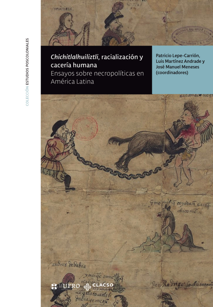 ChiChitlalhuiliztli racializacionycaceriahumana EnsayossobrenecropoliticasenAmericaLatina Spanish Edition Patricio Lepe Carrion Kitap Kapağı