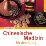 Chinesische Medizin fuer den Alltag German Edition Li Christine Kitap Kapağı